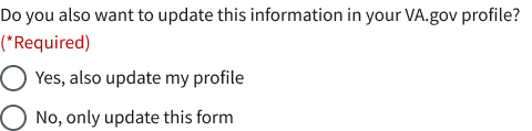 A required radio button field asking the user if they also want to update this information in their VA.gov profile.